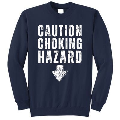 Caution Choking Hazard Tall Sweatshirt