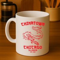Chicago Chinatown Illinois Chinese American Loop South Side Mug
