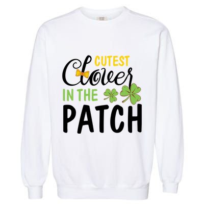 Cutest Clover In The Patch Garment-Dyed Sweatshirt