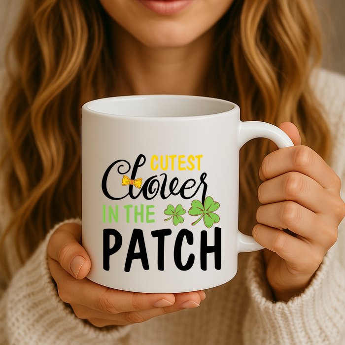 Cutest Clover In The Patch Mug