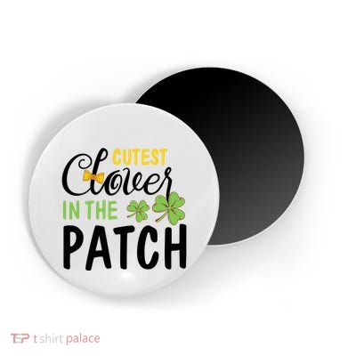 Cutest Clover In The Patch Magnet