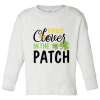 Cutest Clover In The Patch Toddler Long Sleeve Shirt