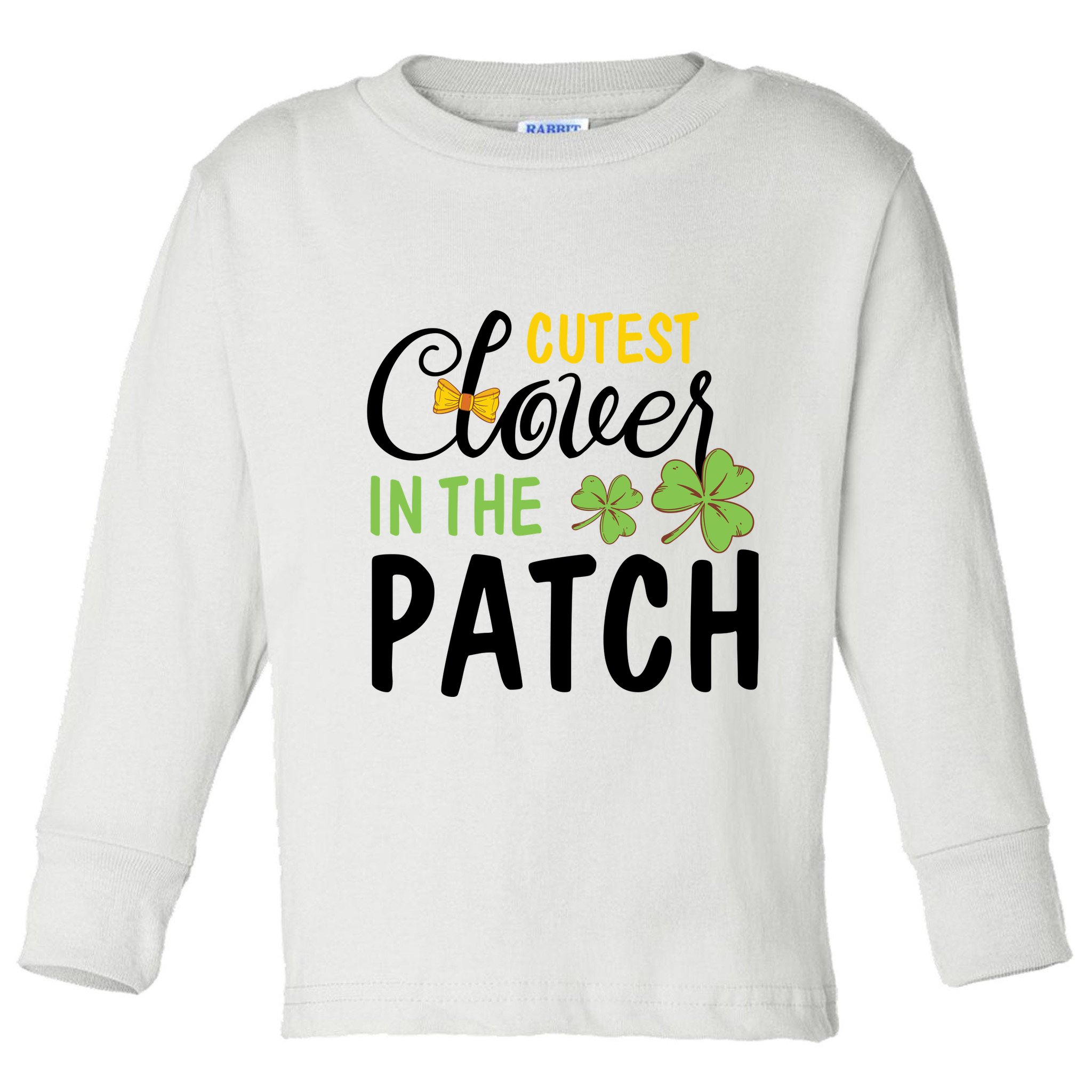 Cutest Clover In The Patch Toddler Long Sleeve Shirt