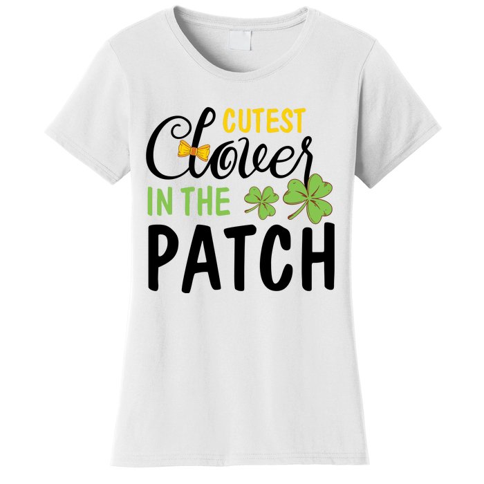 Cutest Clover In The Patch Women's T-Shirt