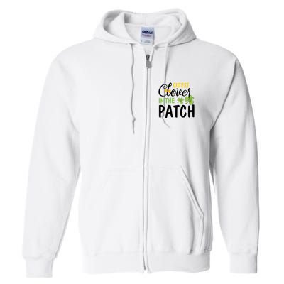 Cutest Clover In The Patch Full Zip Hoodie