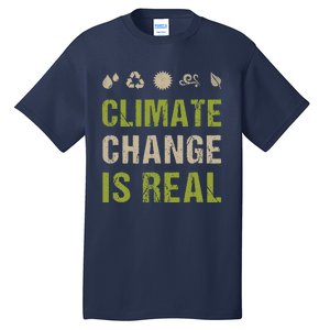 Climate Change Is Real Recycle Global Warming Earth Day Gift Tall T-Shirt