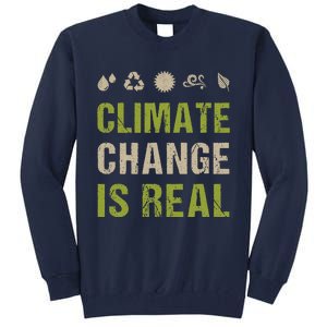 Climate Change Is Real Recycle Global Warming Earth Day Gift Tall Sweatshirt