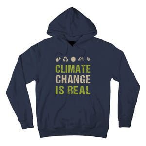 Climate Change Is Real Recycle Global Warming Earth Day Gift Tall Hoodie