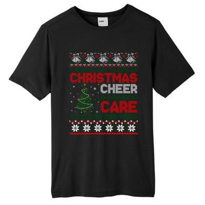 Christmas Cheer Is Providing Care To Everyone Here Ugly Tall Fusion ChromaSoft Performance T-Shirt