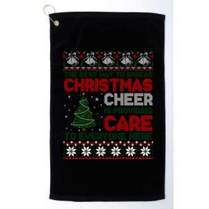 Christmas Cheer Is Providing Care To Everyone Here Ugly Platinum Collection Golf Towel