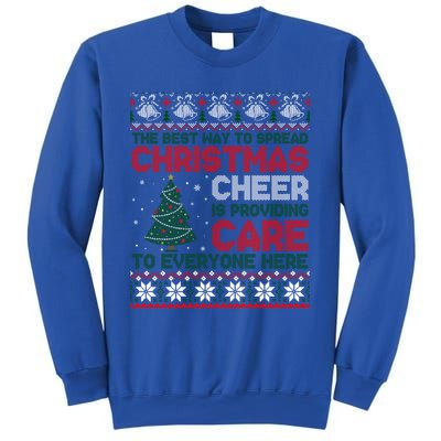 Christmas Cheer Is Providing Care To Everyone Here Ugly Sweatshirt