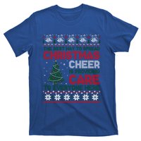 Christmas Cheer Is Providing Care To Everyone Here Ugly T-Shirt