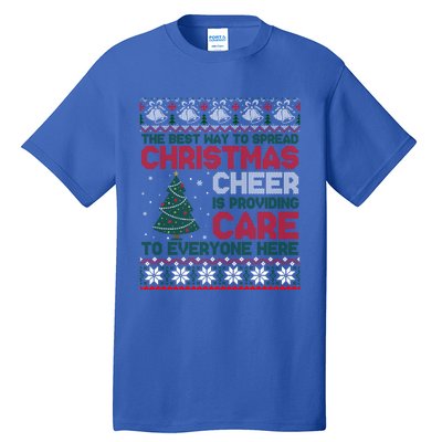 Christmas Cheer Is Providing Care To Everyone Here Ugly Tall T-Shirt