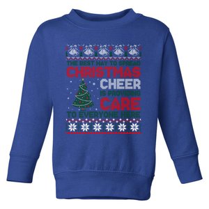 Christmas Cheer Is Providing Care To Everyone Here Ugly Toddler Sweatshirt