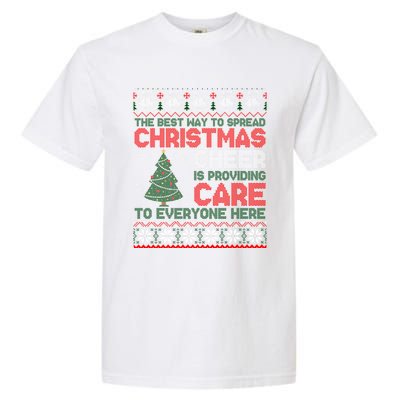 Christmas Cheer Is Providing Care To Everyone Here Ugly Garment-Dyed Heavyweight T-Shirt