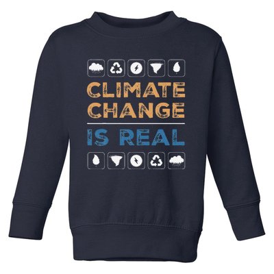 Climate Change Is Real Recycle Global Warming Earth Day Toddler Sweatshirt