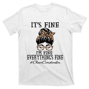 Chaos Coordinator Its Fine Im Fine And Everythings Fine T-Shirt