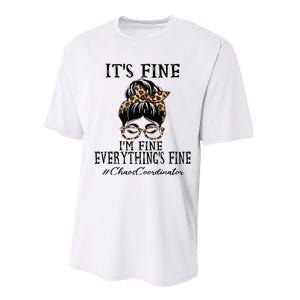 Chaos Coordinator Its Fine Im Fine And Everythings Fine Performance Sprint T-Shirt