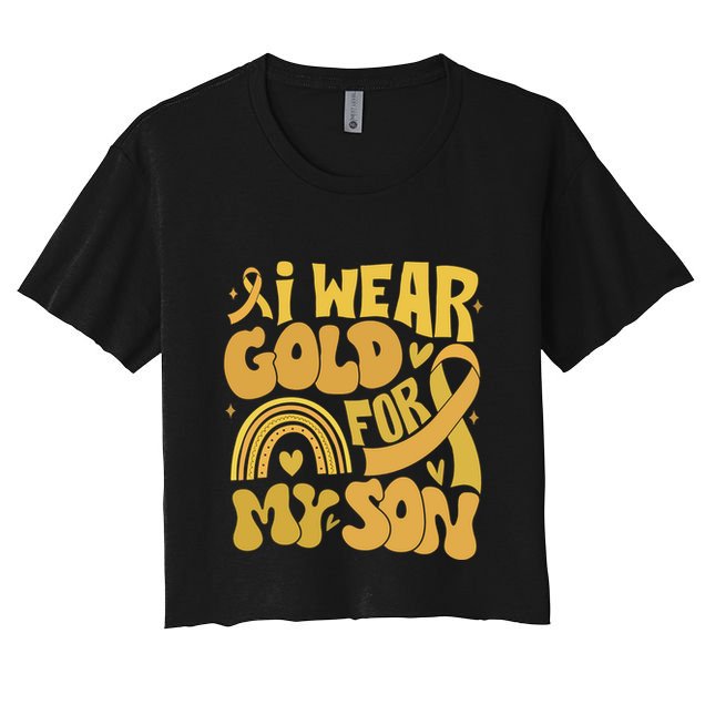 Childhood Cancer I Wear Gold For My Son Crop Top