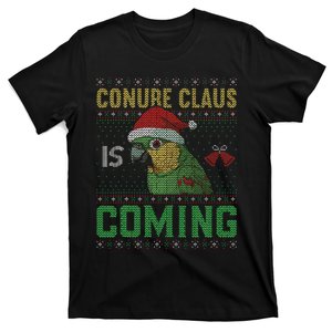 Conure Claus is Coming Ugly Sweater Xmas Christmas Ugly  T-Shirt