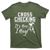 Cross Checking Its How I Hug T-Shirt