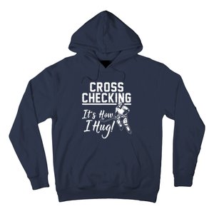 Cross Checking Its How I Hug Hoodie