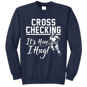 Cross Checking Its How I Hug Sweatshirt