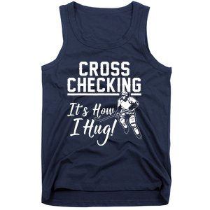 Cross Checking Its How I Hug Tank Top