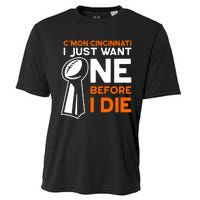 CMon Cincinnati I Just Want Ne Before I Die Cooling Performance Crew T-Shirt