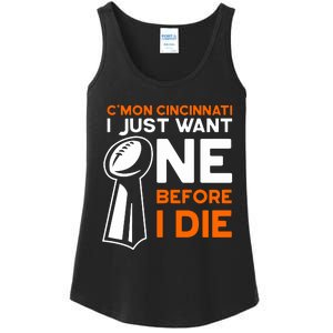 CMon Cincinnati I Just Want Ne Before I Die Ladies Essential Tank