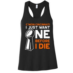 CMon Cincinnati I Just Want Ne Before I Die Women's Racerback Tank