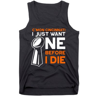 CMon Cincinnati I Just Want Ne Before I Die Tank Top