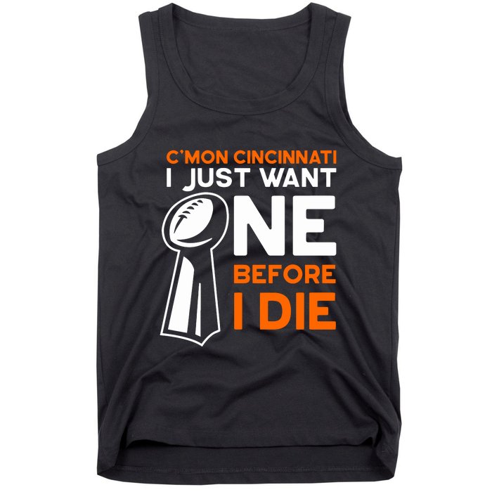 CMon Cincinnati I Just Want Ne Before I Die Tank Top