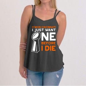 CMon Cincinnati I Just Want Ne Before I Die Women's Strappy Tank