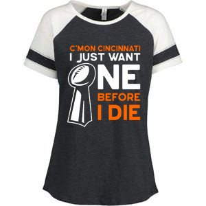 CMon Cincinnati I Just Want Ne Before I Die Enza Ladies Jersey Colorblock Tee