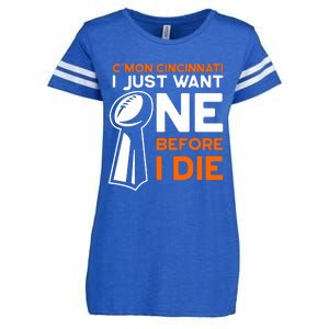 CMon Cincinnati I Just Want Ne Before I Die Enza Ladies Jersey Football T-Shirt