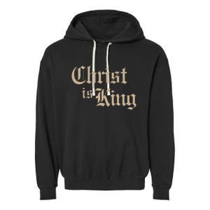 Christian Christ Is King Jesus Christ Catholic Religious Garment-Dyed Fleece Hoodie