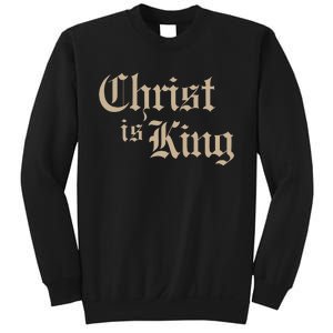 Christian Christ Is King Jesus Christ Catholic Religious Sweatshirt