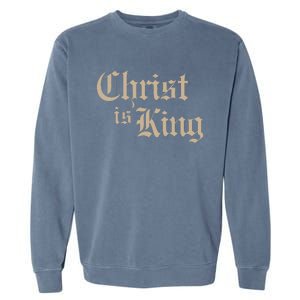 Christian Christ Is King Jesus Christ Catholic Religious Garment-Dyed Sweatshirt