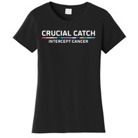 Crucial Catch Intercept Cancer Breast Breast Cancer Awareness Women's T-Shirt