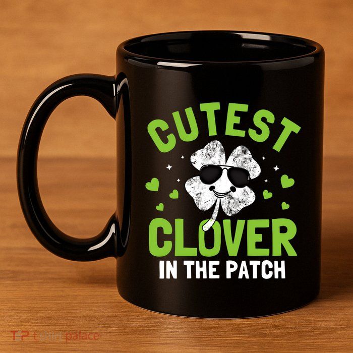 Cutest Clover In The Patch St Patricks Day Gift 11oz C Handle Ceramic Mug