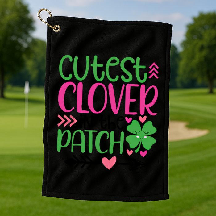 Cutest Clover In The Patch Four Leaf Clover Gift Golf Towel