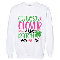 Cutest Clover In The Patch Four Leaf Clover Gift Garment-Dyed Sweatshirt