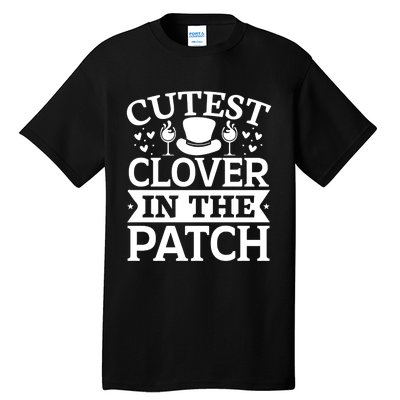 Cutest Clover In The Patch Gift Tall T-Shirt