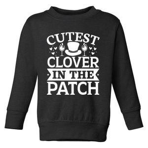 Cutest Clover In The Patch Gift Toddler Sweatshirt