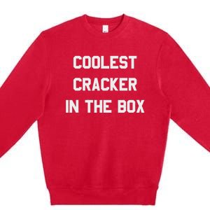 Coolest Cracker In The Box Premium Crewneck Sweatshirt