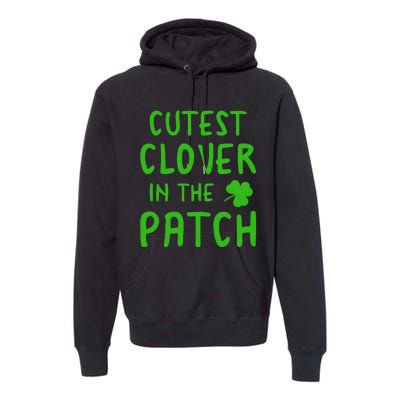 Cutest Clover In The Patch Gift Premium Hoodie