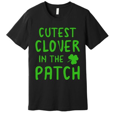 Cutest Clover In The Patch Gift Premium T-Shirt