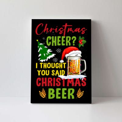 Christmas Cheer I Thought You Said Beer Weihnachten Bier Canvas