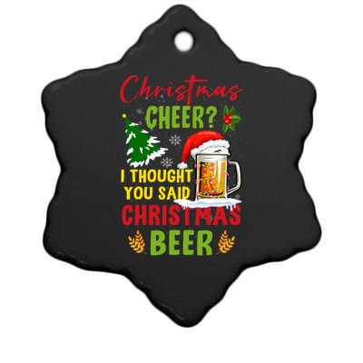 Christmas Cheer I Thought You Said Beer Weihnachten Bier Ceramic Star Ornament